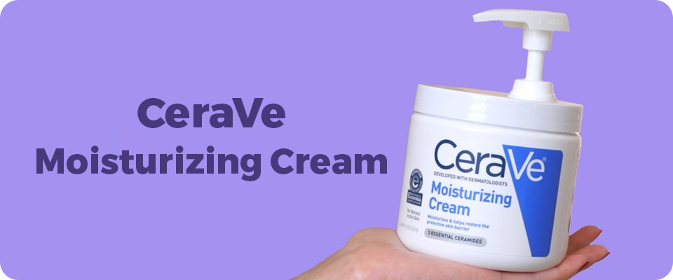 CeraVe Moisturizing Cream

