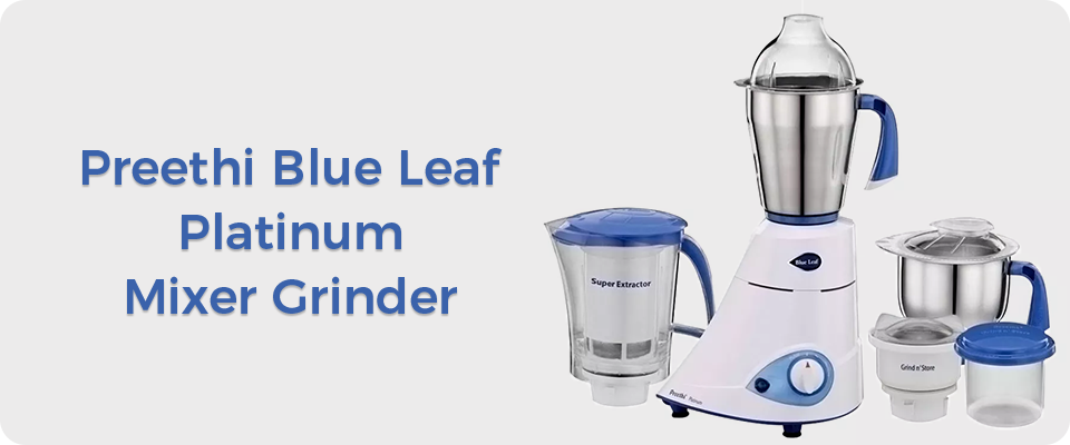 Preethi Blue Leaf Platinum Mixer Grinder