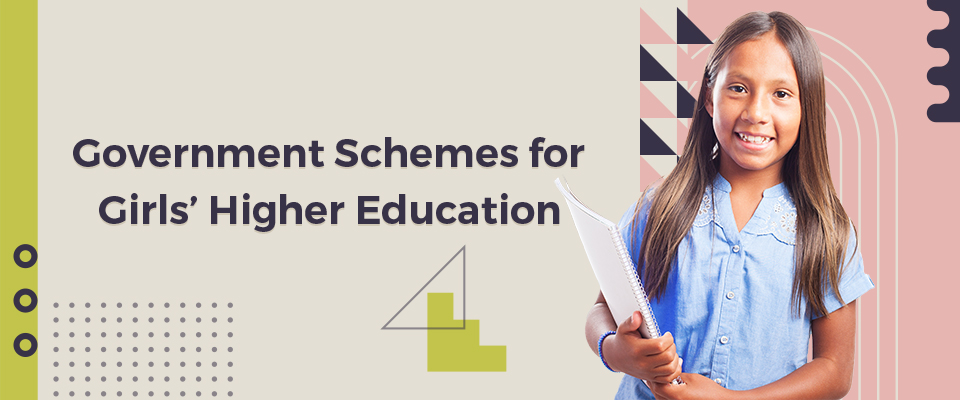 Government Schemes for Girls’ Higher Education in India
