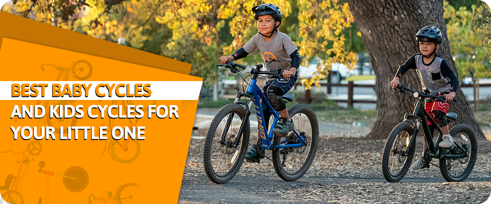 Best Baby Cycles and Kids Cycles For Your Little One
