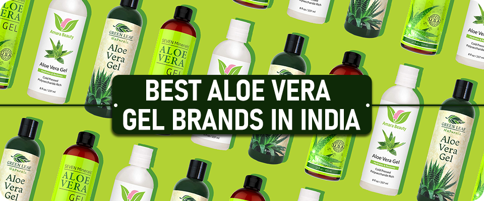 Best Aloe Vera Gel Brands in India
