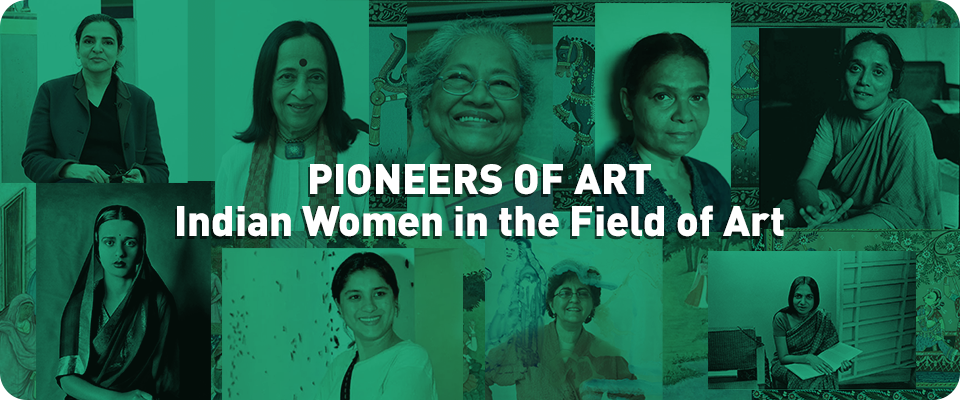 Pioneers of Art: Indian Women in the Field of Art