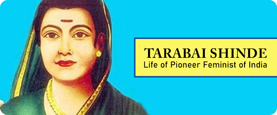 Tarabai Shinde: Life of Pioneer Feminist of India