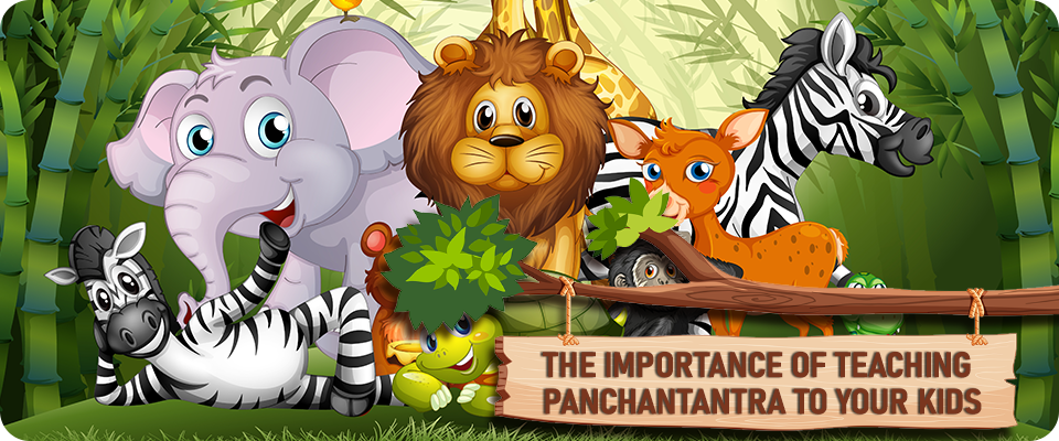 The Importance of Teaching Panchantantra To Your Kids 