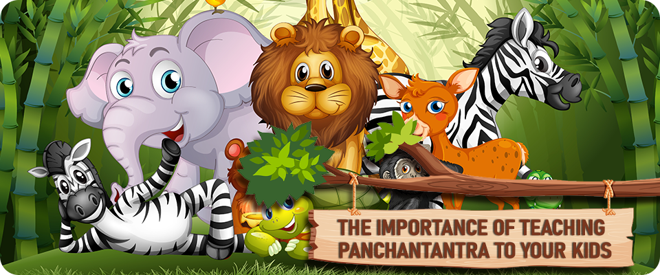 The Importance of Teaching Panchantantra To Your Kids