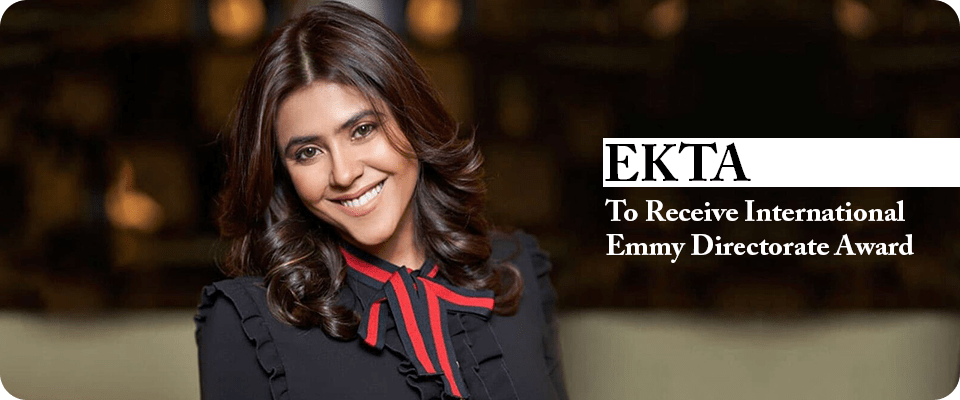 Ekta To Receive International Emmy Directorate Award