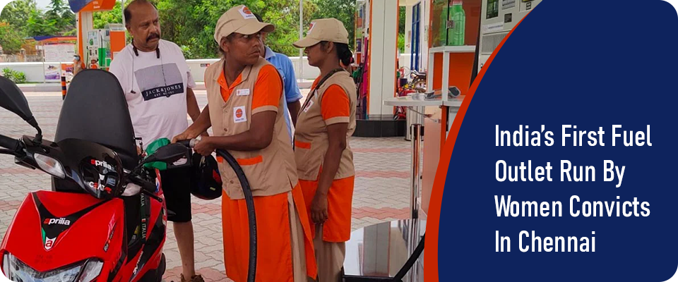 India’s First Fuel Outlet Run By Women Convicts In Chennai 