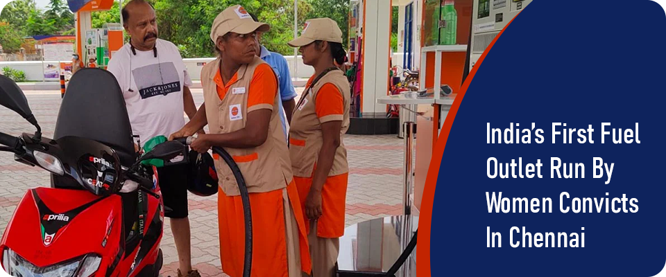 India’s First Fuel Outlet Run By Women Convicts In Chennai