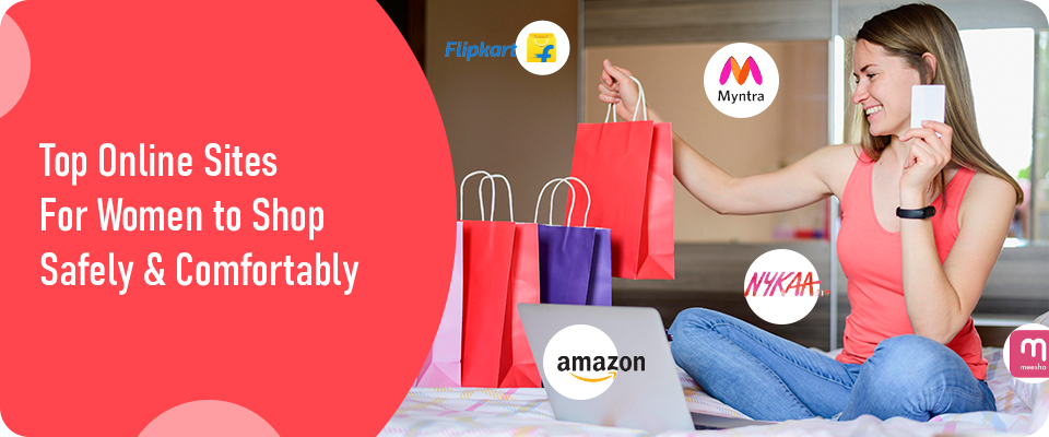 Top Online Sites For Women to Shop Safely & Comfortably