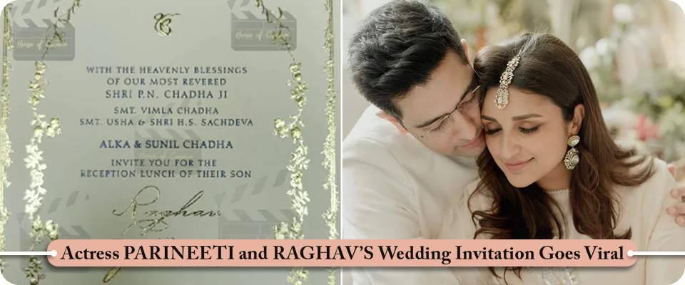 Actress Parineeti and Raghav’s Wedding Invitation Goes Viral