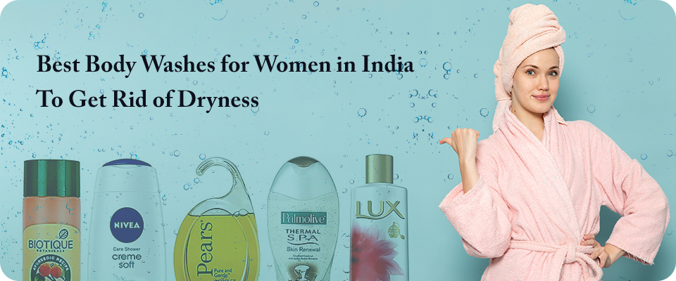 Best Body Washes For Women to Get Rid of Dryness