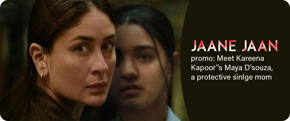 Kareena Kapoor as Maya D’Souza: A Brave Single Mom in Jaane Jaan 