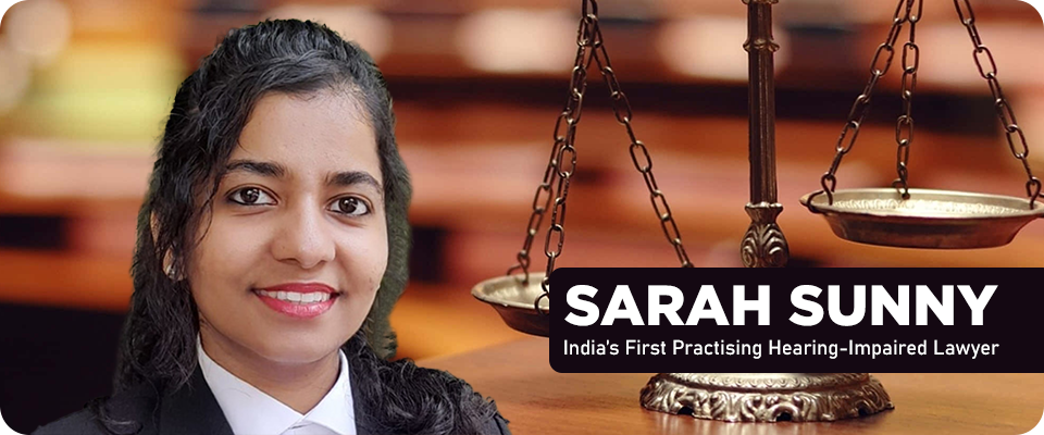 Sarah Sunny: India’s First Practising Hearing-Impaired Lawyer