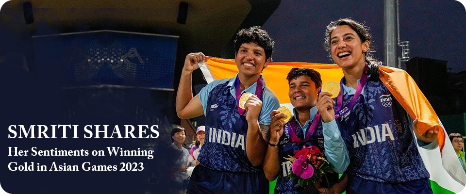 Smriti Shares Her Sentiments on Winning Gold in Asian Games 2023