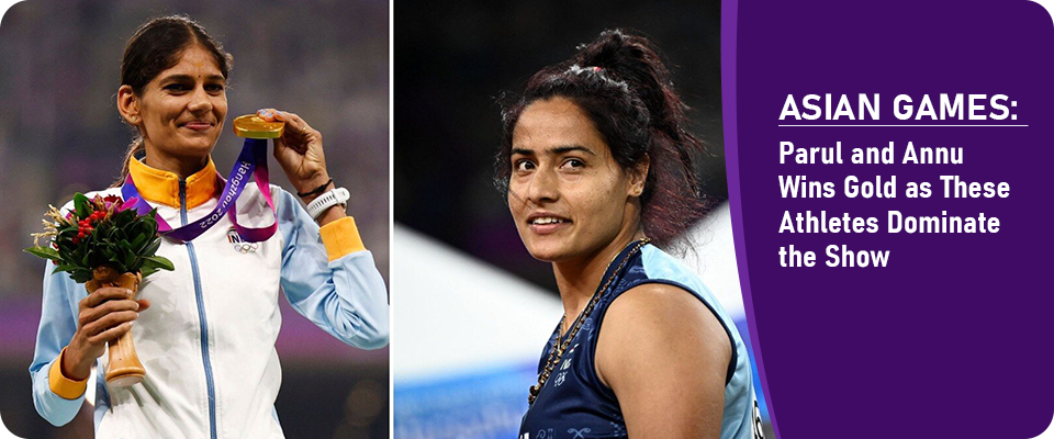 Asian Games 2023: Parul and Annu Wins Gold
