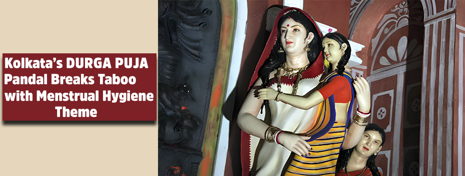 Kolkata’s Durga Puja Pandal Breaks Taboo with Menstrual Hygiene Theme