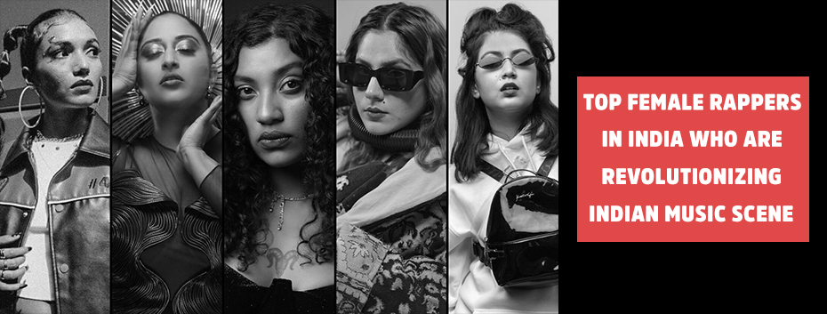 Top Female Rappers In India Who Are Revolutionizing Indian Music Scene