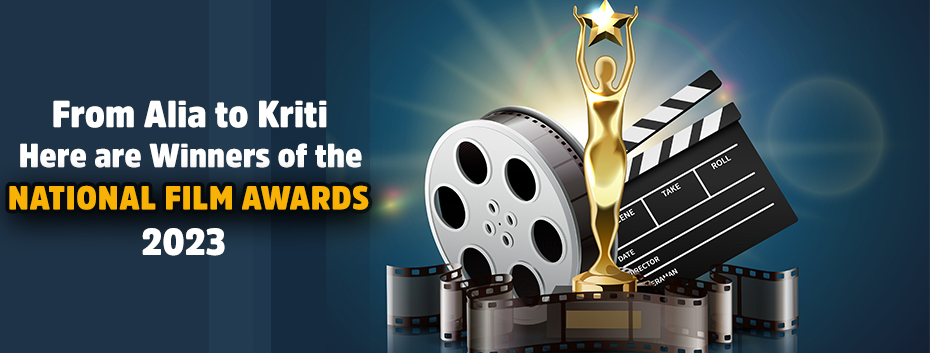 From Alia to Kriti, Here are Winners of the National Film Awards 2023