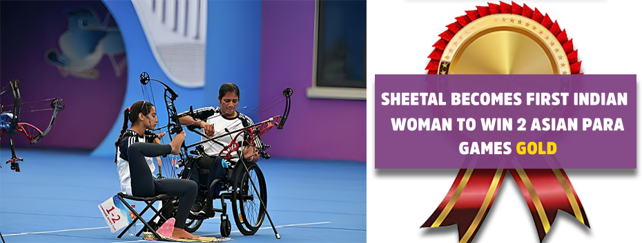 Sheetal Becomes First Indian Woman to Win 2 Asian Para Games Gold