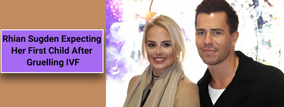 Rhian Sugden Expecting Her First Child After Gruelling IVF