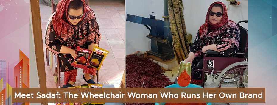 Meet Sadaf: The Wheelchair Woman Who Runs Her Own Brand